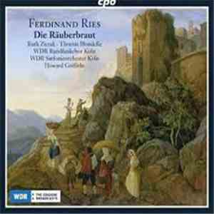 Ferdinand Ries - Ruth Ziesak · Thomas Blondelle, WDR Rundfunkchor Köln, WDR Sinfonieorchester Köln, Howard Griffiths - Die Räuberbraut