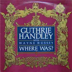 Guthrie Handley With Wayne Hussey - Where Was?
