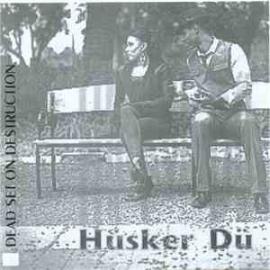 Hüsker Dü - Dead Set On Destruction