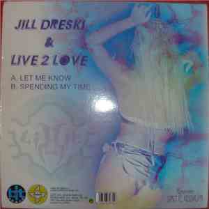 Jill Dreski & Live 2 Love - Let Me Know / Spending My Time
