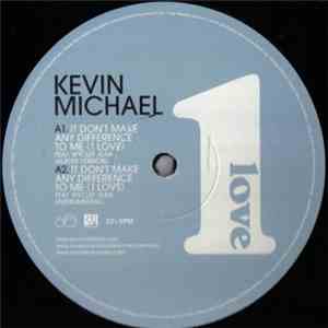 Kevin Michael Featuring Wyclef Jean - It Don't Make Any Difference To Me (1 ...