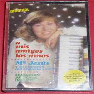 Mª Jesús Y Su Acordeón Con Orquesta Y Coros - A Mis Amigos Los Niños