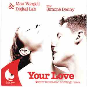 Max Vangeli ,& Digital Lab ,With Simone Denny - Your Love + Sem Thomasson a ...