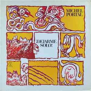 Michel Portal - Dejarme Solo!