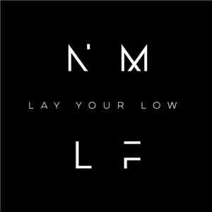 NMLF - Lay Your Low