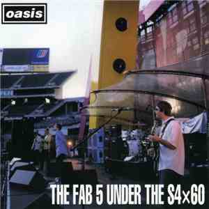 Oasis - The Fab 5 Under The S4x60