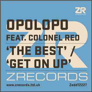Opolopo Feat. Colonel Red - The Best / Get On Up