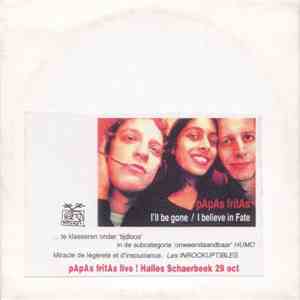 Papas Fritas - I'll Be Gone / I Believe In Fate