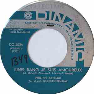 Philippe Arnaud - Bing Bang Je Suis Amoureux / J'ai Perdu