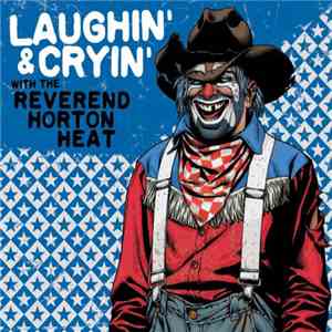 Reverend Horton Heat - Laughin' & Cryin' With The Reverend Horton Heat