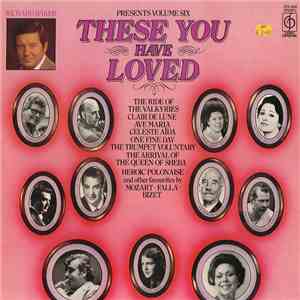 Richard Baker  Presents Various - These You Have Loved Volume Six