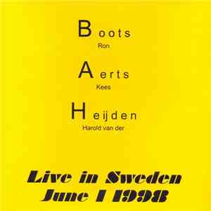 Ron Boots, Kees Aerts, Harold van der Heijden - BAH! - Live In Sweden June 1 1998