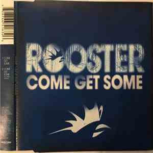 Rooster - Come Get Some