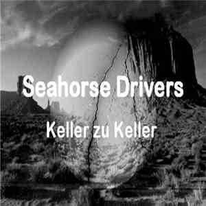Seahorse Drivers - Keller Zu Keller