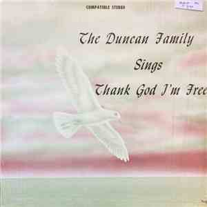The Duncan Family - Thank God I'm Free
