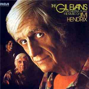 The Gil Evans Orchestra - The Gil Evans Orchestra Plays The Music Of Jimi H ...
