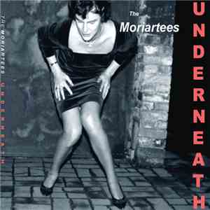 The Moriartees - Underneath