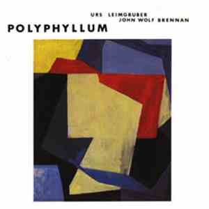 Urs Leimgruber / John Wolf Brennan - Polyphyllum