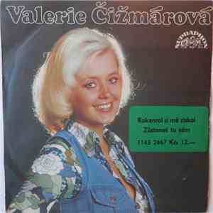 Valérie Čižmárová - Rokenrol Si Mě Získal / Zůstaneš Tu Sám