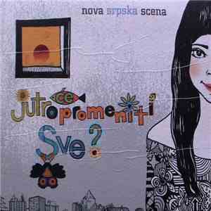 Various - Jutro Će Promeniti Sve?