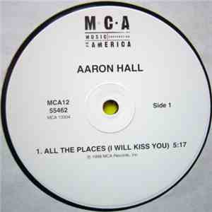 Aaron Hall - All The Places (I Will Kiss You) / Move It Girl