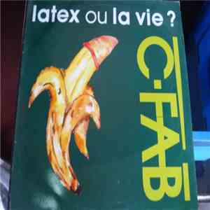 C. Fab ! - Latex Ou La Vie ?