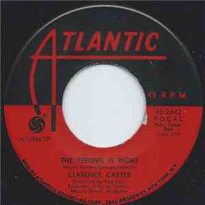 Clarence Carter - The Feeling Is Right / You Can't Miss What You Can't Meas ...