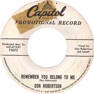 Don Robertson , Lou Dinning - Remember You Belong To Me / I Don't Know If I ...
