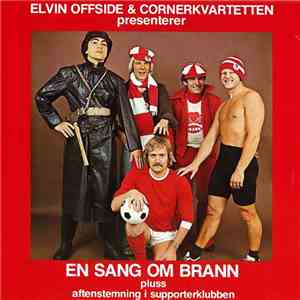 Elvin Offside & Cornerkvartetten - En Sang Om Brann