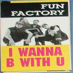 Fun Factory - I Wanna B With U