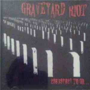 Graveyard Riot - 298,397,821 To Go...
