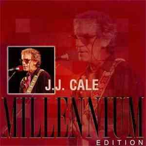 J.J. Cale - Millennium