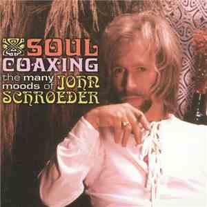 John Schroeder - Soul Coaxing: The Many Moods Of John Schroeder