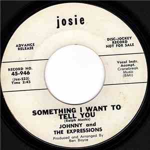 Johnny And The Expressions - Something I Want To Tell You / Where Is The Party