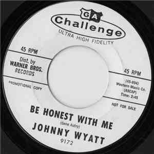 Johnny Wyatt - Be Honest With Me / I'll Stand By You