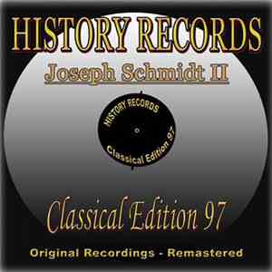 Joseph Schmidt - History Records - Classical Edition 97 - Joseph Schmidt II