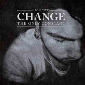 Lion City - Change: The Only Constant