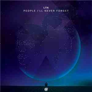 LTN - People I'll Never Forget