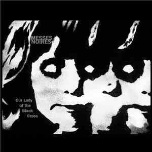 Messes Noires - Our Lady Of The Black Cross