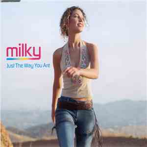 Milky - Just The Way You Are