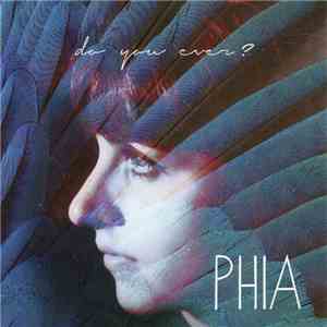 Phia - Do You Ever?