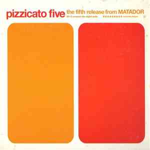 Pizzicato Five - The Fifth Release From Matador