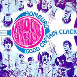 Procol Harum - Homburg / Good Captain Clack