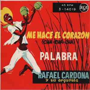 Rafael Cardona - Me Hace El Corazón (Cha-Cha-Cha) - Palabra