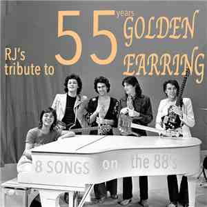 RJ's Tribute To 55 Years Golden Earring - 8 Songs On The 88's