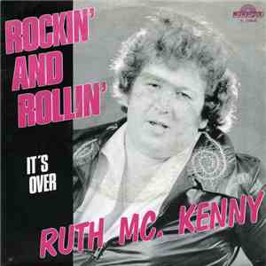 Ruth McKenny - Rockin' and Rollin' / It's Over