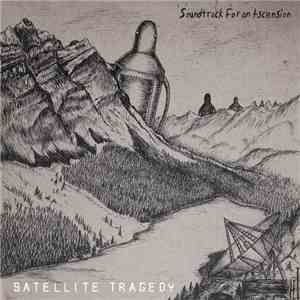 Satellite Tragedy - Soundtrack For An Ascension