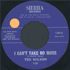 Ted Wilson  - I Can't Take No More / My Aim Is To Please