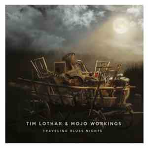 Tim Lothar, Mojo WorKings - Traveling Blues Nights