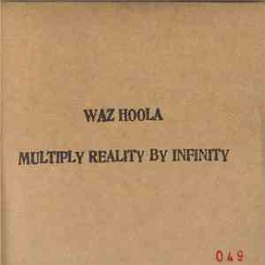Waz Hoola - Multiply Reality By Infinity